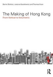 Cover of: The Making Of Hong Kong From Vertical To Volumetric