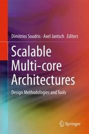 Cover of: Scalable Multicore Architectures Design Methodologies And Tools by 