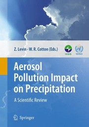 Cover of: Aerosol Pollution Impact On Precipitation A Scientific Review