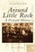 Cover of: Around Little Rock
            
                Postcard History Paperback