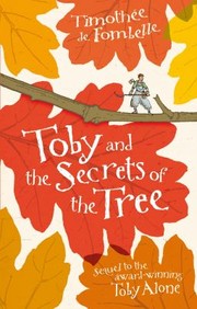 Cover of Toby And The Secrets Of The Tree by Timoth'e De Fombelle