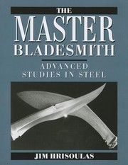 Cover of: Master Bladesmith Advanced Studies In Steel