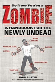 Cover of: So Now Youre A Zombie A Handbook For The Newly Undead