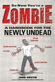 Cover of: So Now Youre A Zombie A Handbook For The Newly Undead by 