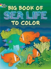 Cover of: Big Book of Sea Life to Color
            
                Dover Coloring Book