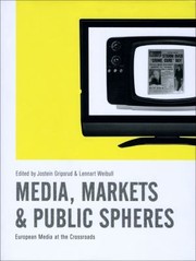 Media Markets Public Spheres European Media At The Crossroads by Lennart Weibull