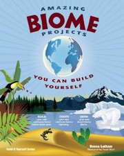 Cover of: Amazing Biome Projects You Can Build Yourself