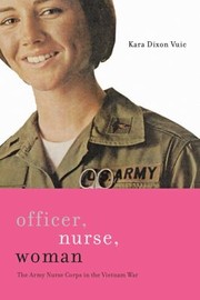 Cover of: Officer Nurse Woman The Army Nurse Corps In The Vietnam War by 