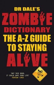 Cover of: Dr Dales Zombie Dictionary The Az Guide To Staying Alive by 