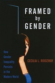 Cover of: Framed By Gender How Gender Inequality Persists In The Modern World by 