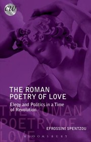 Cover of: The Roman Poetry Of Love Elegy And Politics In A Time Of Revolution by 