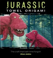 Cover of: Jurassic Towel Origami