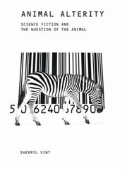 Cover of: Animal Alterity Science Fiction And The Question Of The Animal