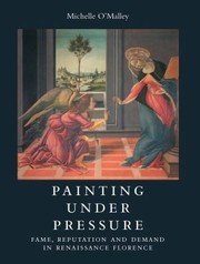 Cover of: Painting Under Pressure Fame Reputation And Demand In Renaissance Florence