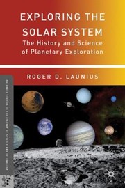 Cover of: Exploring The Solar System The History And Science Of Planetary Exploration