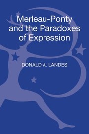 Cover of: Merleauponty And The Paradoxes Of Expression by Donald A. Landes