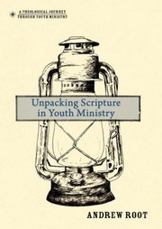 Cover of: Unpacking Scripture In Youth Ministry