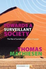 Cover of: Towards A Surveillant Society The Rise Of Surveillance Systems In Europe