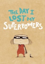 Cover of: Day I Lost My Superpowers
