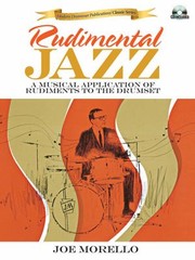 Rudimental Jazz A Musical Application Of Rudiments To The Drumset by Armand Santarelli