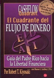 Cover of: El Cuadrante Del Flujo De Dinero Gua Del Padre Rico Hacia La Libertad Financiera by 