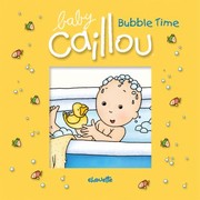 Cover of: Baby Caillou Bubble Time