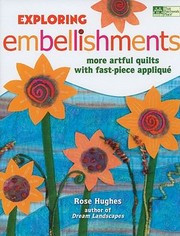 Cover of: Exploring Embellishments More Artful Quilts With Fastpiece Appliqu by 