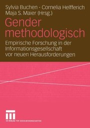 Cover of: Gender Methodologisch Empirische Forschung In Der Informationsgesellschaft Vor Neuen Herausforderungen