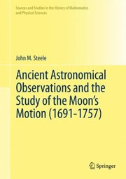 Cover of: Ancient Astronomical Observations And The Study Of The Moons Motion 16911757