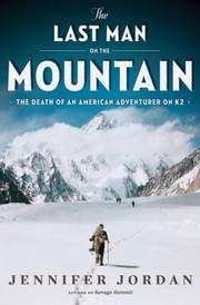 Cover of: The Last Man On The Mountain The Death Of An American Adventurer On K2