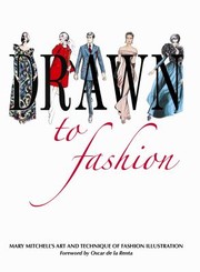 Cover of: Drawn To Fashion Illustrating Three Decades Of Style