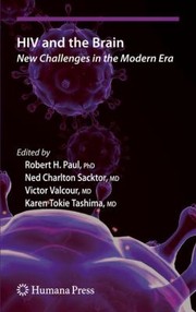 Hiv And The Brain New Challenges In The Modern Era by Robert H. Paul