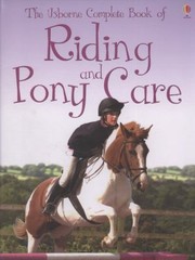 Cover of: The Usborne Complete Book Of Riding Pony Care by 