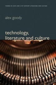 Technology Literature And Culture by Alex Goody