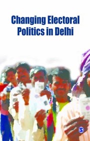 Changing Electoral Politics In Delhi From Caste To Class by Sanjay Kumar