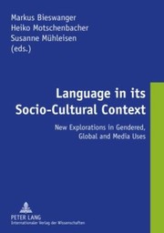 Cover of: Language In Its Sociocultural Context New Explorations In Gendered Global And Media Uses