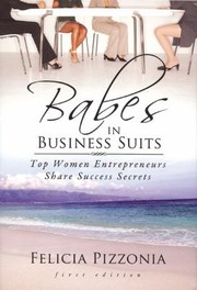Cover of: Babes In Business Suits Top Women Entrepreneurs Share Success Secrets by 