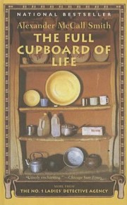 Cover of: The Full Cupboard of Life
            
                No 1 Ladies Detective Agency Paperback by Alexander McCall Smith