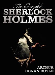 Cover of: The Complete Sherlock Holmes  Unabridged and Illustrated  A Study in Scarlet the Sign of the Four the Hound of the Baskervilles the Valley of Fea by 