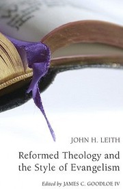 Cover of: Reformed Theology And The Style Of Evangelism