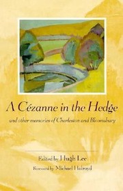 Cover of: A Czanne In The Hedge And Other Memories Of Charleston And Bloomsbury