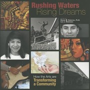 Cover of: Rushing Waters Rising Dreams How The Arts Are Transforming A Community