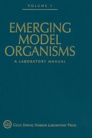 Cover of: Emerging Model Organisms A Laboratory Manual
