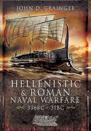 Hellenistic And Roman Naval Wars 33631 Bc by John D. Grainger