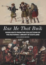 Cover of: Rax Me That Buik Highlights From The Collections Of The National Library Of Scotland by 