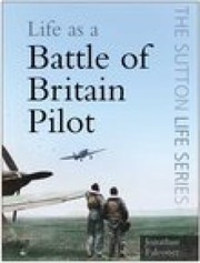 Cover of: Life As A Battle Of Britain Pilot by John Falconer