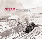 Cover of: Steam An Enduring Legacy The Railroad Photographs Of Joel Jensen