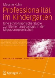 Cover of: Professionalitt Im Kindergarten Eine Ethnographische Studie Zur Elementarpdagogik In Der Migrationsgesellschaft