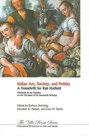 Cover of: Italian Art Society And Politics A Festschrift In Honor Of Rab Hatfield Presented By His Students On The Occasion Of His Seventieth Birthday by 