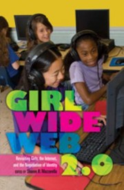 Cover of: Girl Wide Web 20 Revisiting Girls The Internet And The Negotiation Of Identity